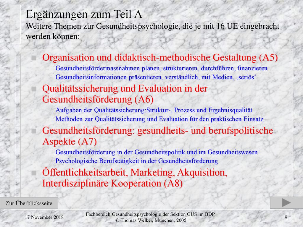 Ergänzungen zum Teil A Weitere Themen zur Gesundheitspsychologie, die je mit 16 UE eingebracht werden können: