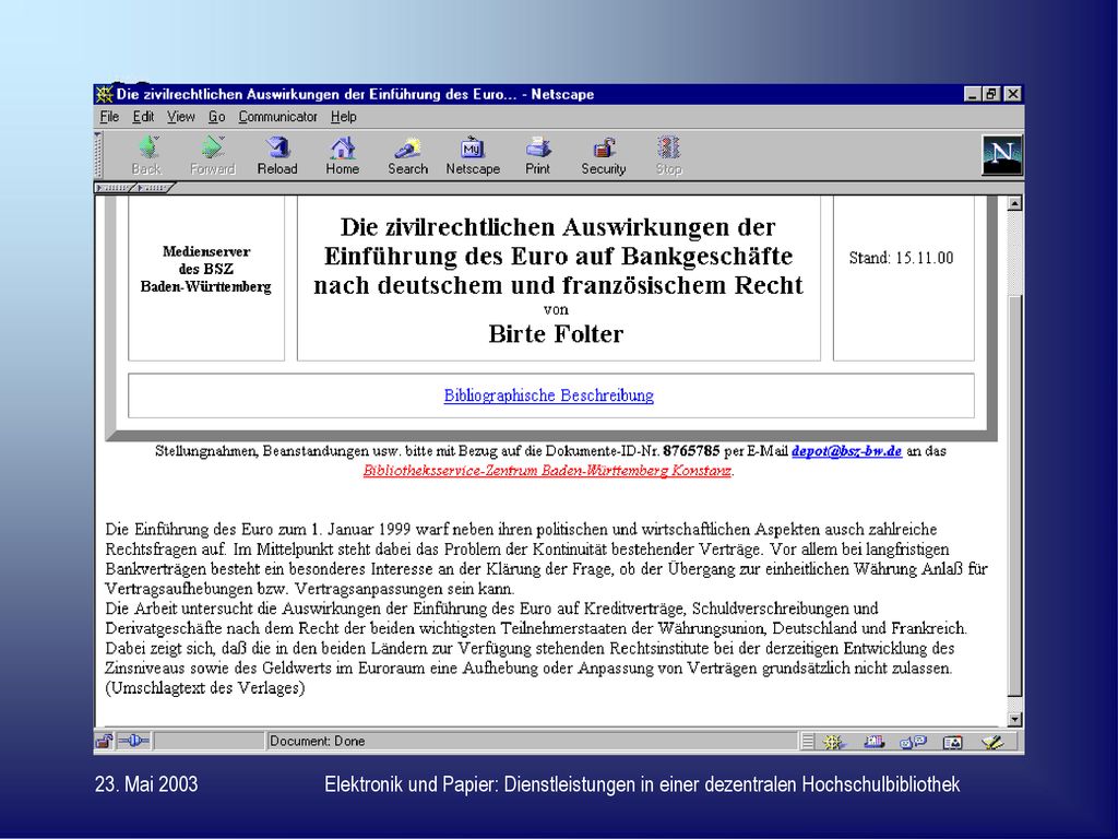 23. Mai 2003 Elektronik und Papier: Dienstleistungen in einer dezentralen Hochschulbibliothek