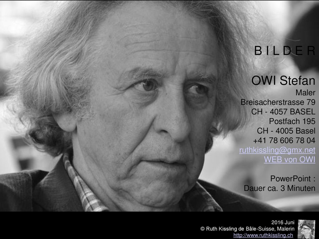 B I L D E R OWI Stefan Maler Breisacherstrasse 79 CH BASEL
