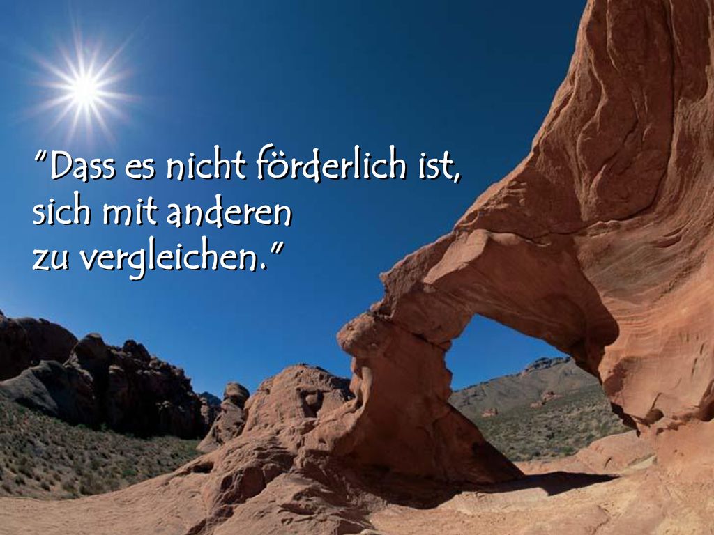 Dass es nicht förderlich ist, sich mit anderen zu vergleichen.