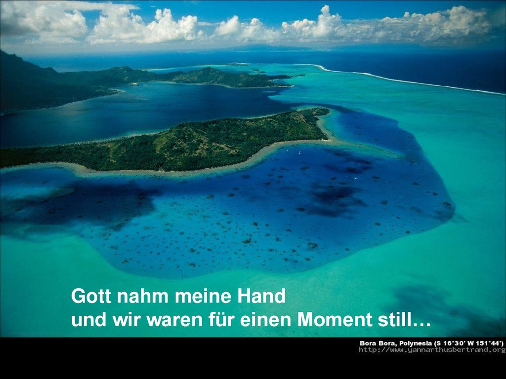 Gott nahm meine Hand und wir waren für einen Moment still…