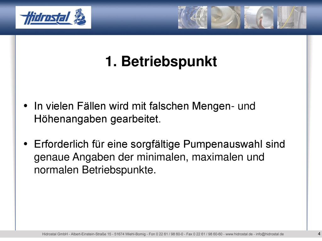 1. Betriebspunkt In vielen Fällen wird mit falschen Mengen- und Höhenangaben gearbeitet.