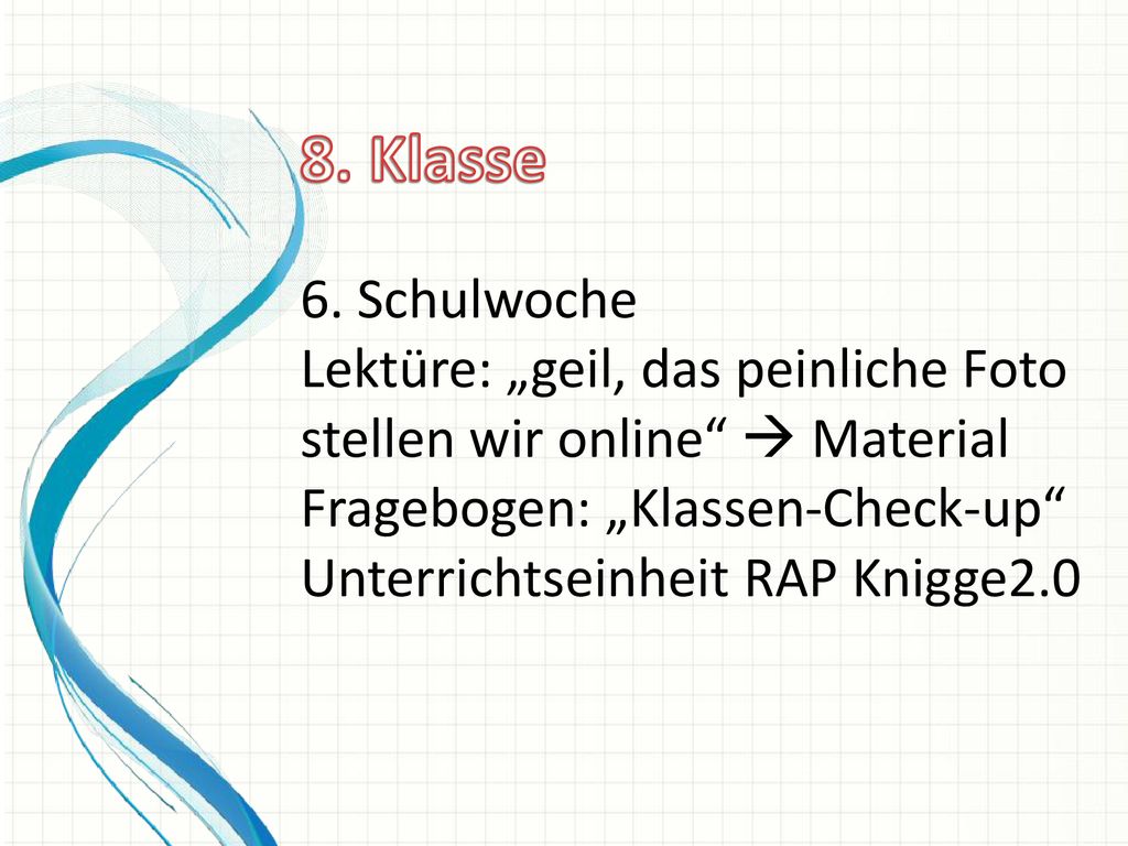 8. Klasse 6. Schulwoche. Lektüre: „geil, das peinliche Foto stellen wir online  Material. Fragebogen: „Klassen-Check-up