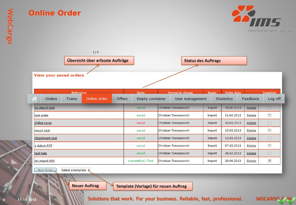 Online Order 1 / 4. Übersicht über erfasste Aufträge. Status des Auftrags. Neuer Auftrag. Template (Vorlage) für neuen Auftrag.