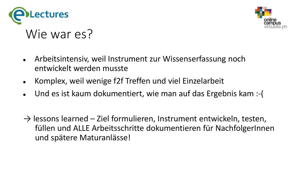 Wie war es Arbeitsintensiv, weil Instrument zur Wissenserfassung noch entwickelt werden musste.
