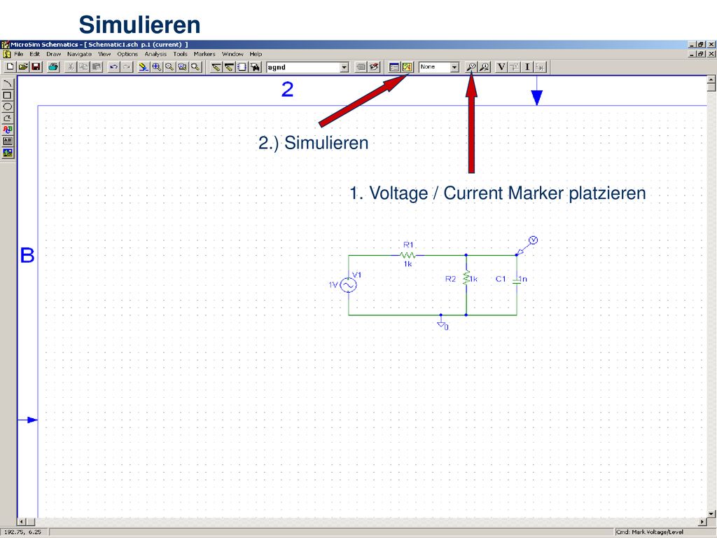 Simulieren 2.) Simulieren 1. Voltage / Current Marker platzieren