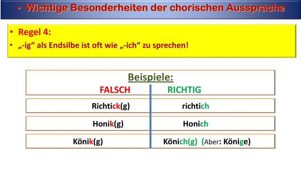 Regel 4: „-ig als Endsilbe ist oft wie „-ich zu sprechen!