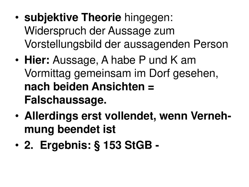 subjektive Theorie hingegen: Widerspruch der Aussage zum Vorstellungsbild der aussagenden Person