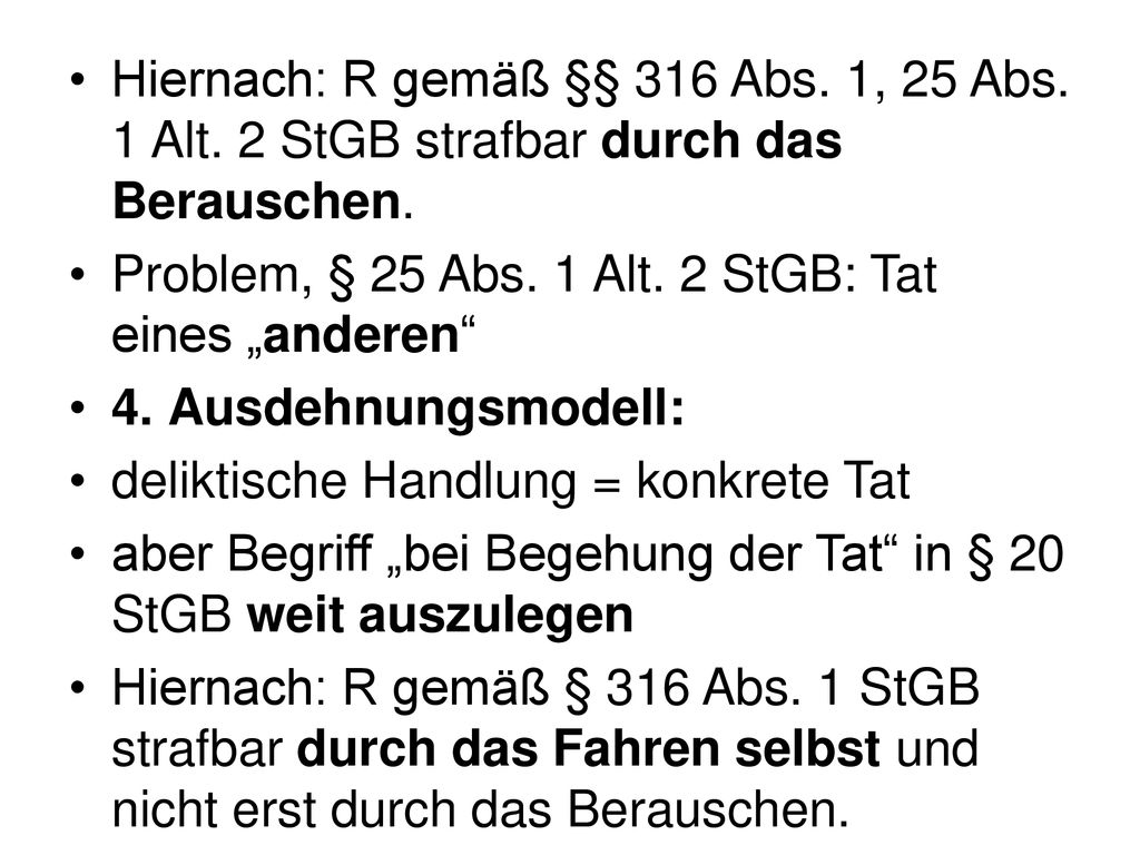 Hiernach: R gemäß §§ 316 Abs. 1, 25 Abs. 1 Alt