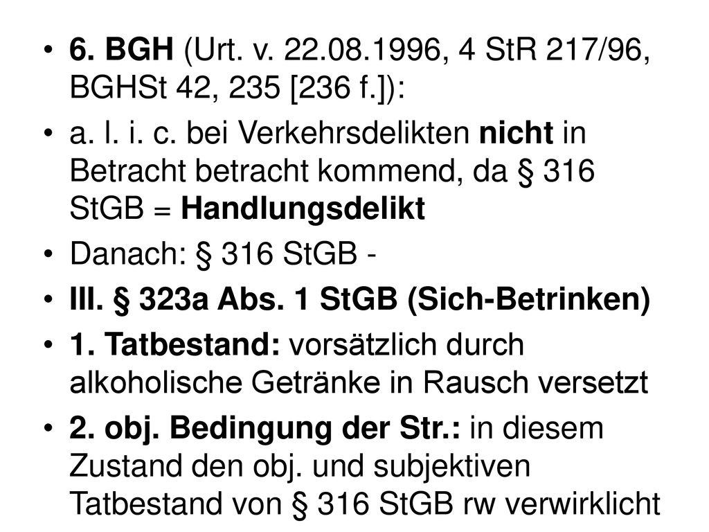 6. BGH (Urt. v , 4 StR 217/96, BGHSt 42, 235 [236 f.]):