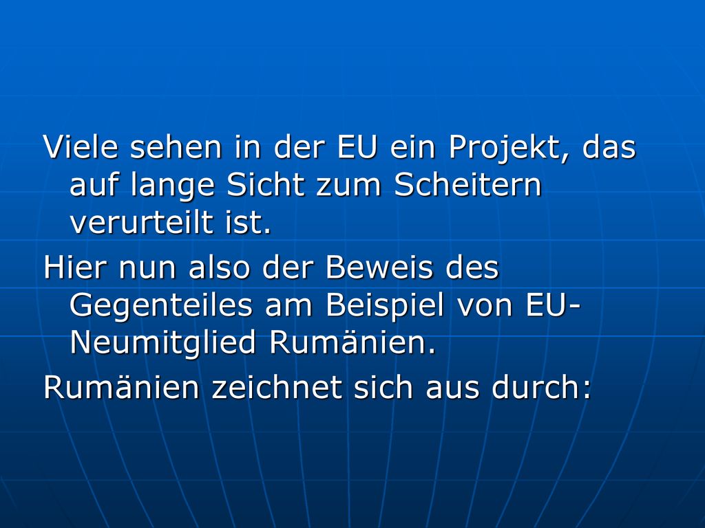 Viele sehen in der EU ein Projekt, das auf lange Sicht zum Scheitern verurteilt ist.