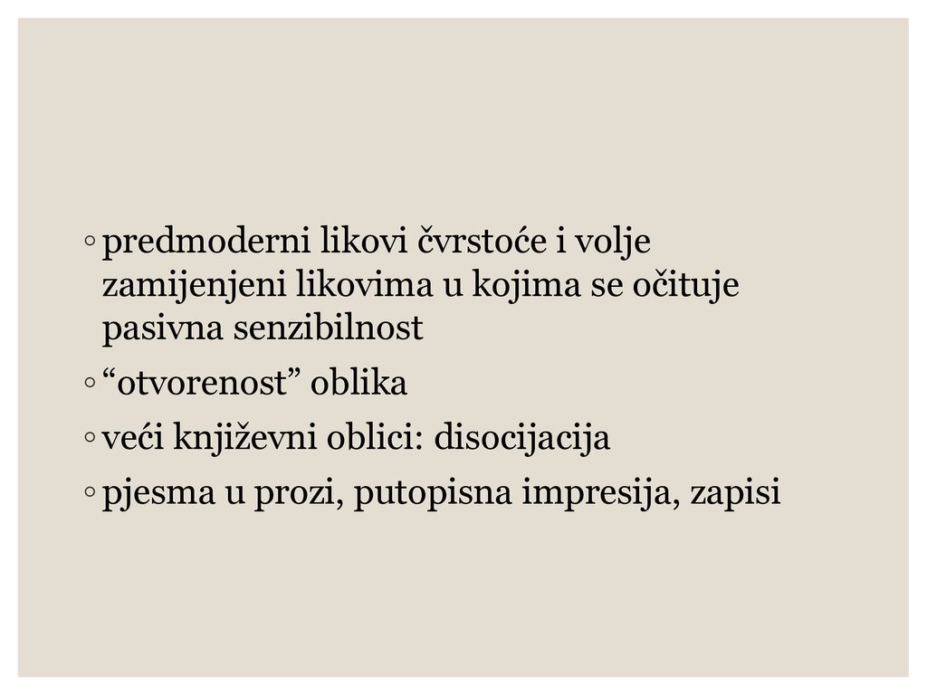 predmoderni likovi čvrstoće i volje zamijenjeni likovima u kojima se očituje pasivna senzibilnost