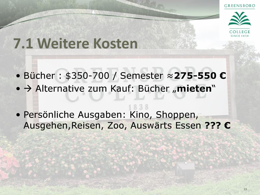 7.1 Weitere Kosten Bücher : $ / Semester ≈ €