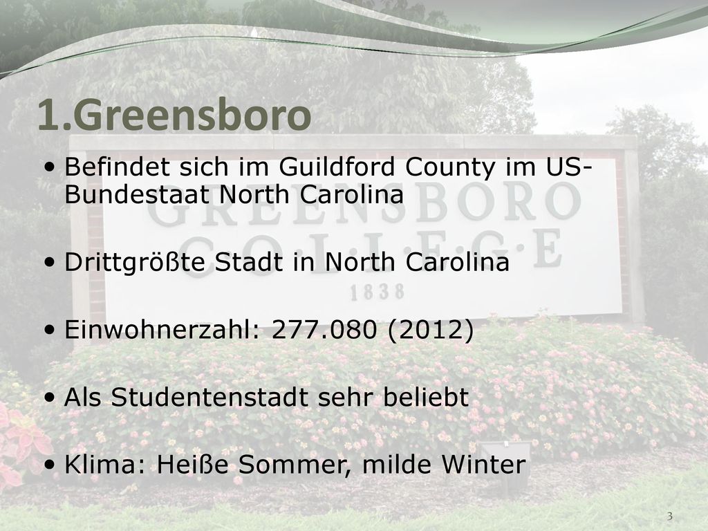 1.Greensboro Befindet sich im Guildford County im US-Bundestaat North Carolina. Drittgrößte Stadt in North Carolina.