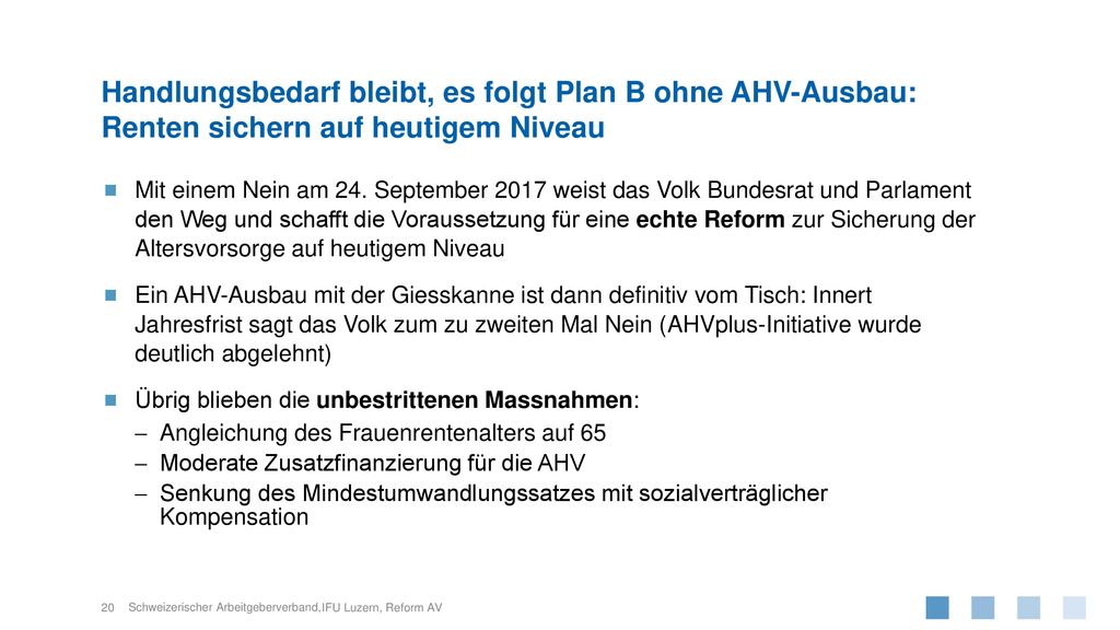 Handlungsbedarf bleibt, es folgt Plan B ohne AHV-Ausbau: Renten sichern auf heutigem Niveau