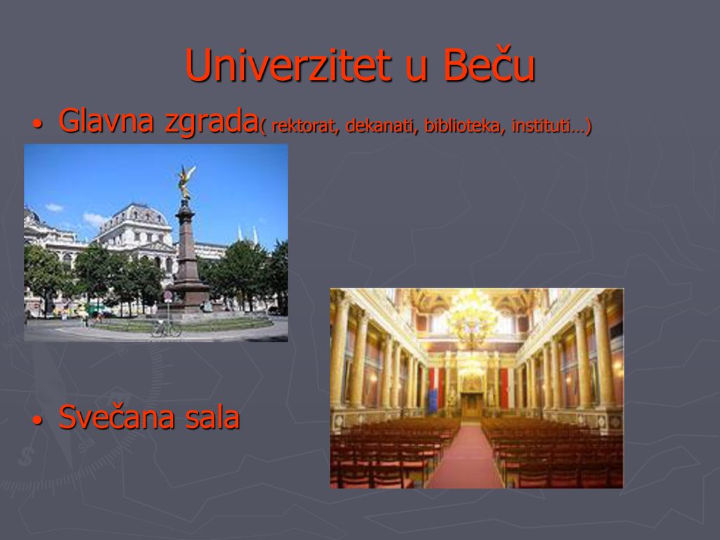Univerzitet u Beču Glavna zgrada( rektorat, dekanati, biblioteka, instituti…) Svečana sala