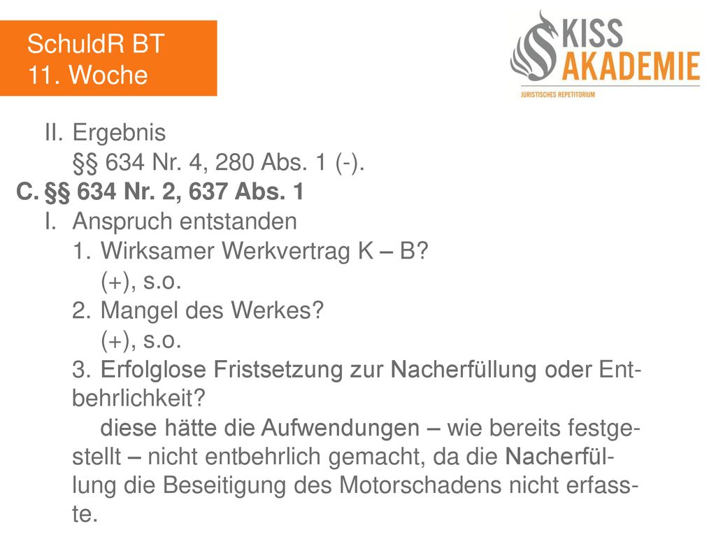 SchuldR BT 11. Woche II. Ergebnis §§ 634 Nr. 4, 280 Abs. 1 (-).