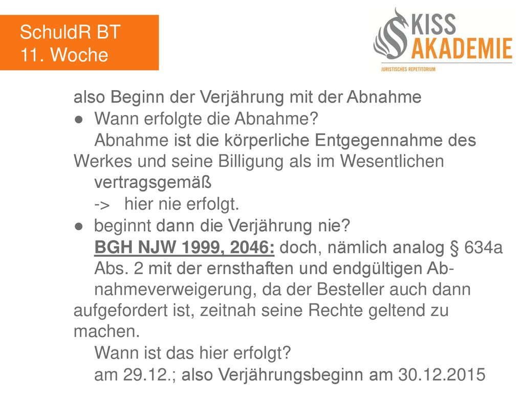 SchuldR BT 11. Woche also Beginn der Verjährung mit der Abnahme