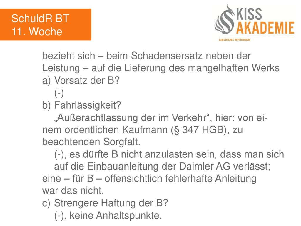SchuldR BT 11. Woche. bezieht sich – beim Schadensersatz neben der Leistung – auf die Lieferung des mangelhaften Werks.