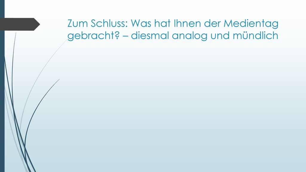 Zum Schluss: Was hat Ihnen der Medientag gebracht