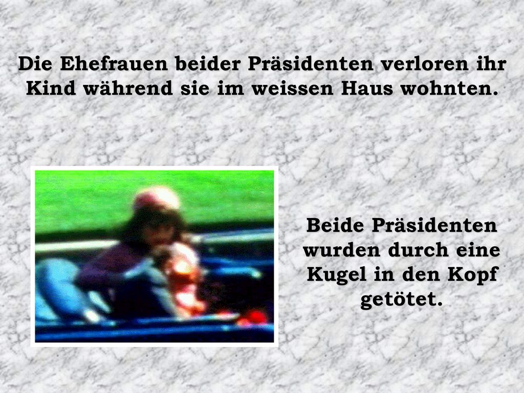 Beide Präsidenten wurden durch eine Kugel in den Kopf getötet.