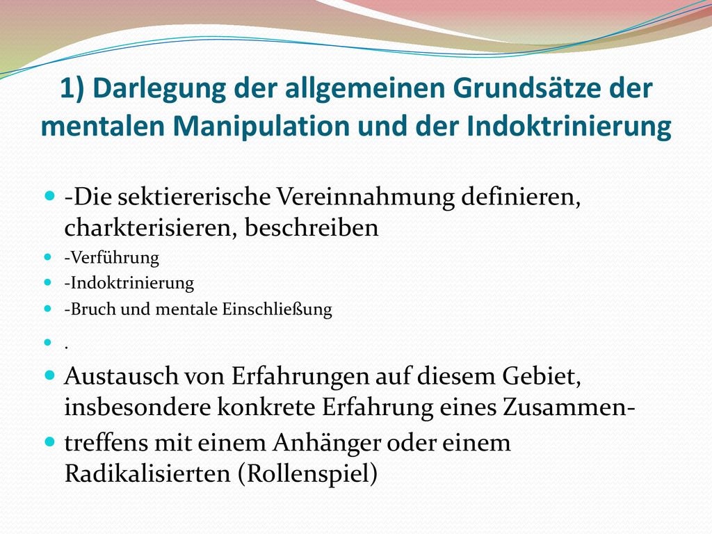 1) Darlegung der allgemeinen Grundsätze der mentalen Manipulation und der Indoktrinierung