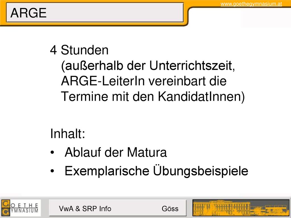 ARGE 4 Stunden (außerhalb der Unterrichtszeit, ARGE-LeiterIn vereinbart die Termine mit den KandidatInnen)