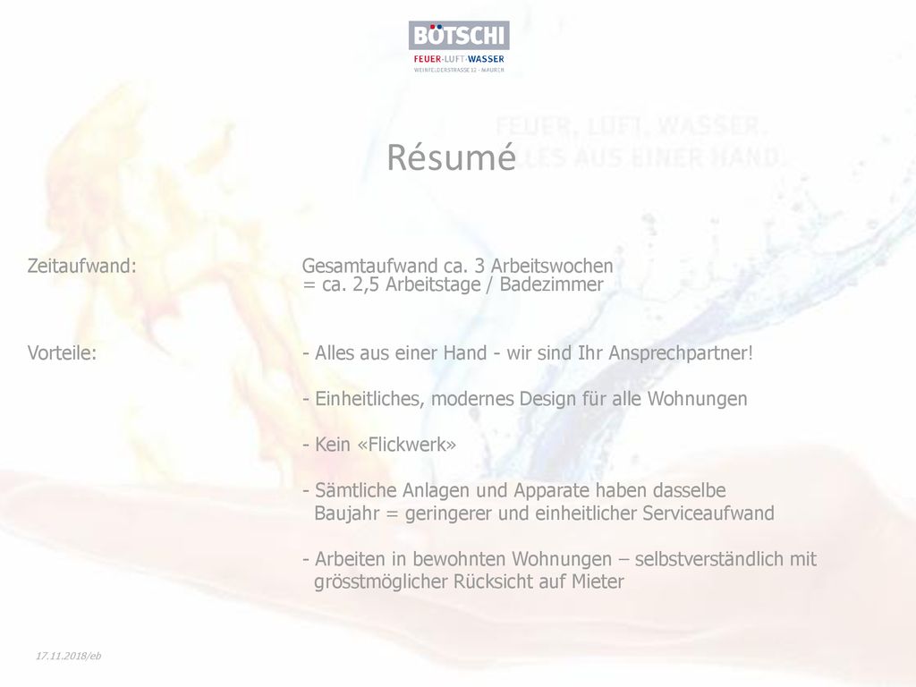 Résumé Zeitaufwand: Gesamtaufwand ca. 3 Arbeitswochen = ca. 2,5 Arbeitstage / Badezimmer.