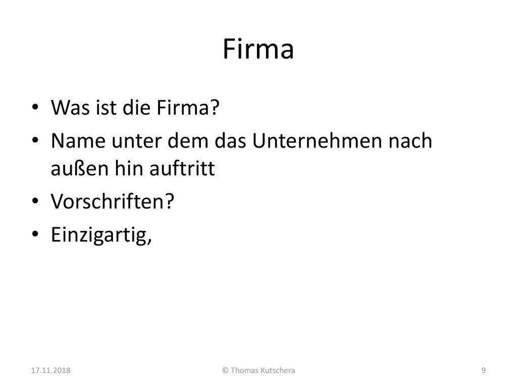 Firma Was ist die Firma Name unter dem das Unternehmen nach außen hin auftritt. Vorschriften Einzigartig,