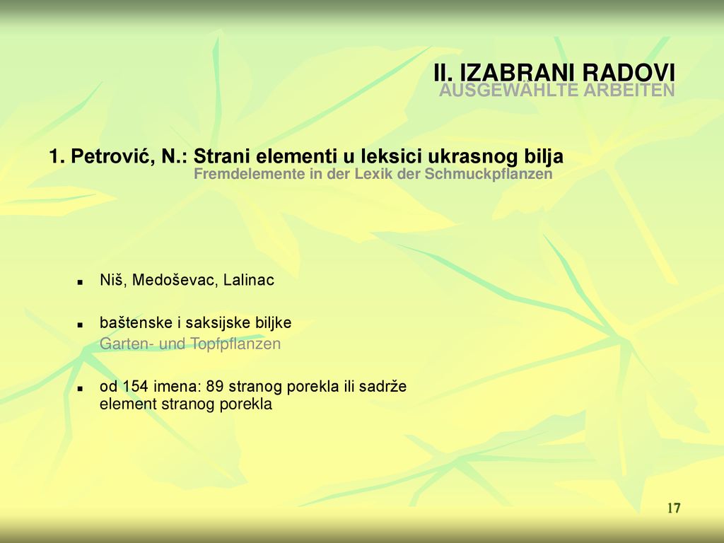 II. IZABRANI RADOVI AUSGEWÄHLTE ARBEITEN. 1. Petrović, N.: Strani elementi u leksici ukrasnog bilja.