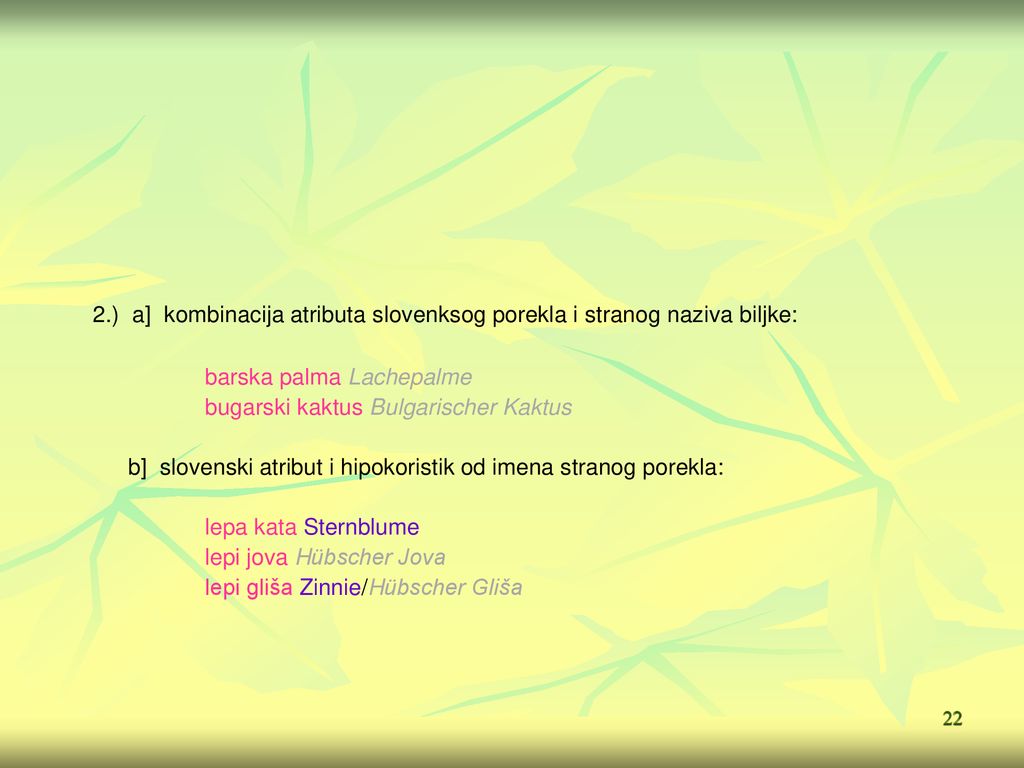 2.) a] kombinacija atributa slovenksog porekla i stranog naziva biljke:
