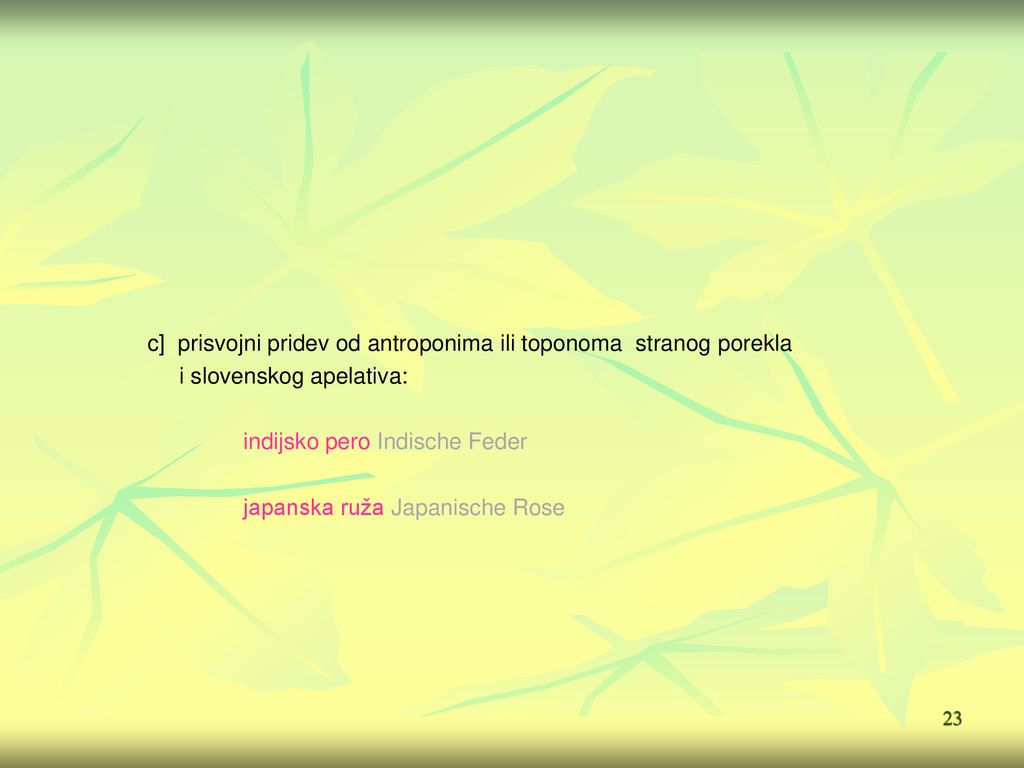 c] prisvojni pridev od antroponima ili toponoma stranog porekla