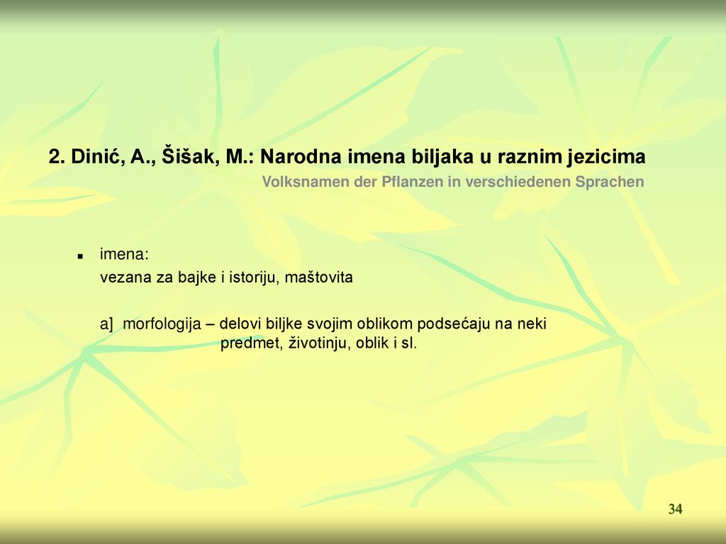 2. Dinić, A., Šišak, M.: Narodna imena biljaka u raznim jezicima