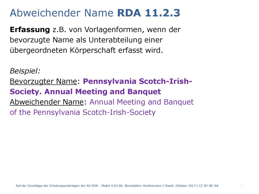 Abweichender Name RDA Erfassung z.B. von Vorlagenformen, wenn der. bevorzugte Name als Unterabteilung einer.