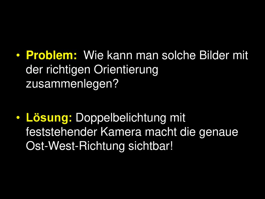 Problem: Wie kann man solche Bilder mit der richtigen Orientierung zusammenlegen