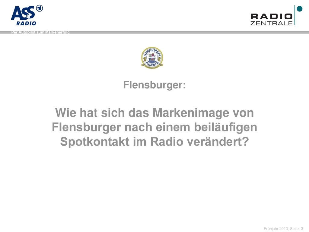 Flensburger: Wie hat sich das Markenimage von Flensburger nach einem beiläufigen Spotkontakt im Radio verändert