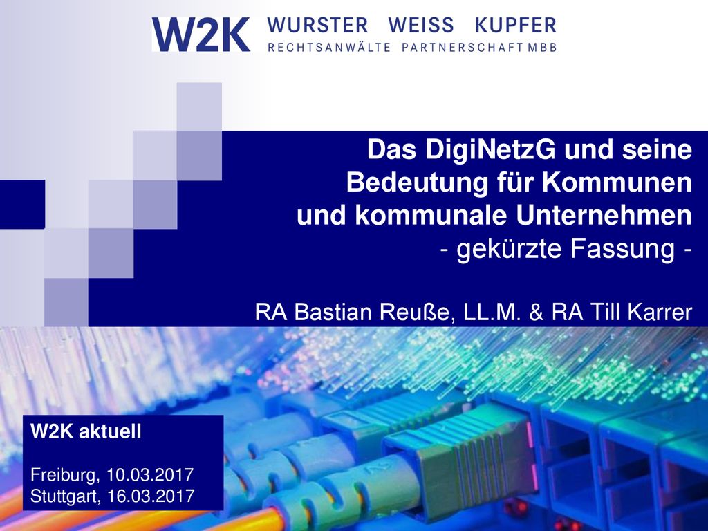 Das DigiNetzG und seine Bedeutung für Kommunen und kommunale Unternehmen - gekürzte Fassung - RA Bastian Reuße, LL.M. & RA Till Karrer