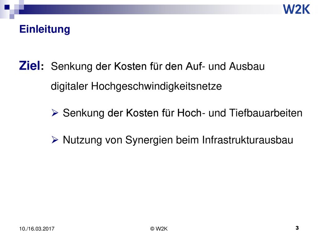 Einleitung Ziel: Senkung der Kosten für den Auf- und Ausbau digitaler Hochgeschwindigkeitsnetze.