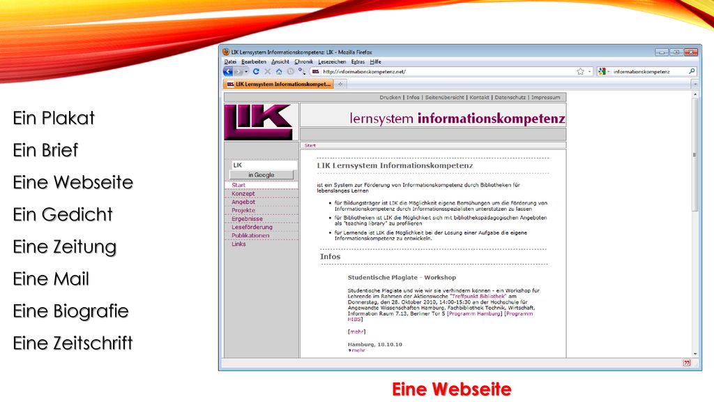 Ein Plakat Ein Brief. Eine Webseite. Ein Gedicht. Eine Zeitung. Eine Mail. Eine Biografie. Eine Zeitschrift.