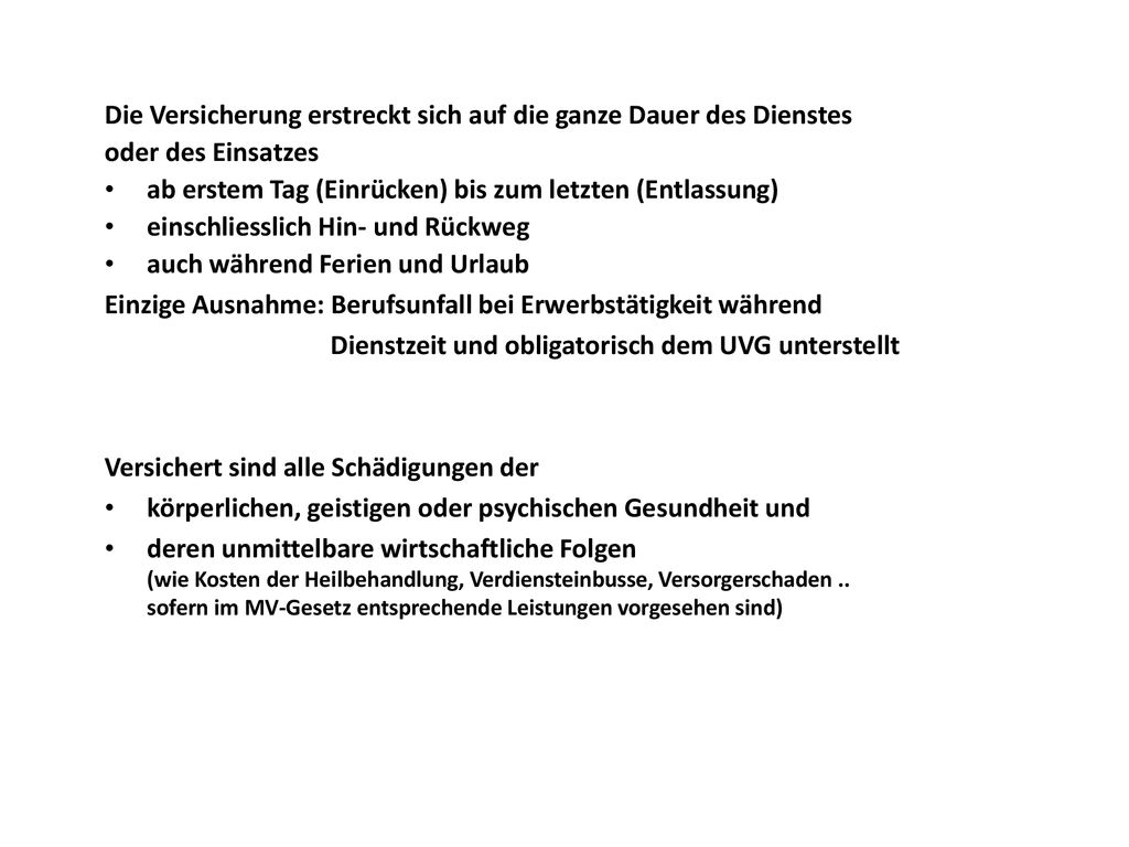 Die Versicherung erstreckt sich auf die ganze Dauer des Dienstes