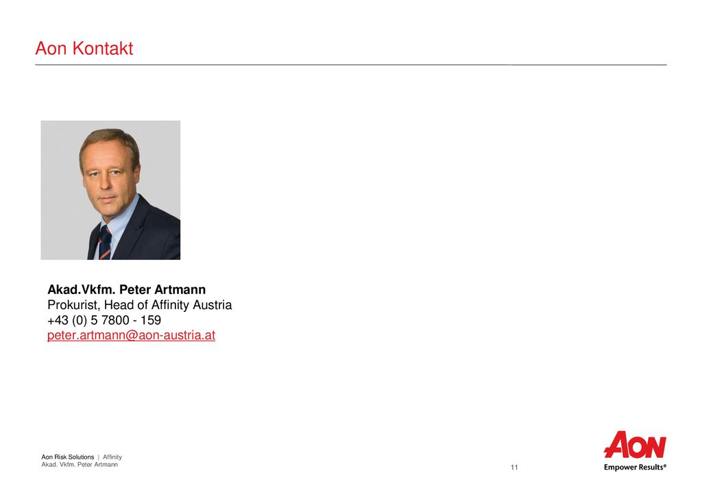 Aon Kontakt Akad.Vkfm. Peter Artmann Prokurist, Head of Affinity Austria. +43 (0)