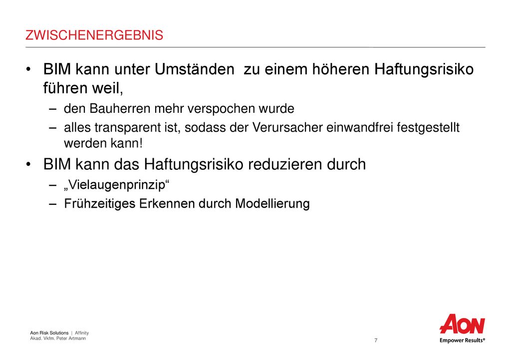 BIM kann unter Umständen zu einem höheren Haftungsrisiko führen weil,