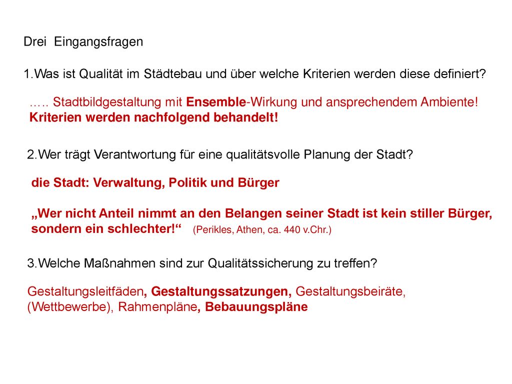 Drei Eingangsfragen 1.Was ist Qualität im Städtebau und über welche Kriterien werden diese definiert