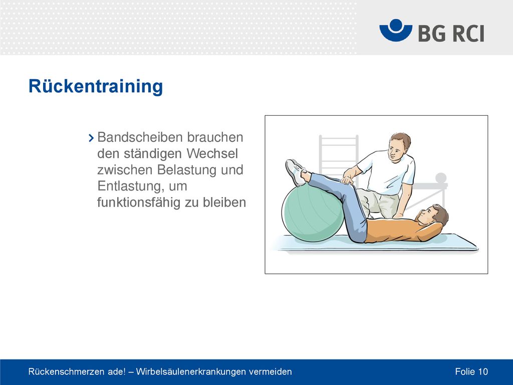 Rückentraining Bandscheiben brauchen den ständigen Wechsel zwischen Belastung und Entlastung, um funktionsfähig zu bleiben.