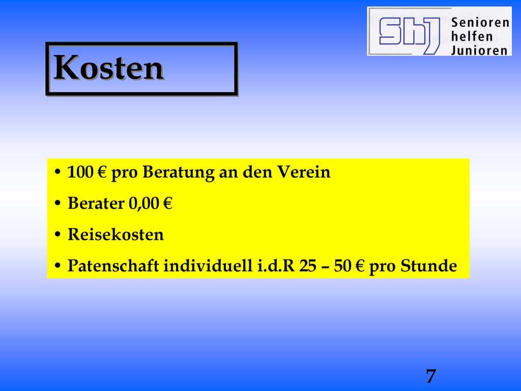 Kosten 100 € pro Beratung an den Verein Berater 0,00 € Reisekosten