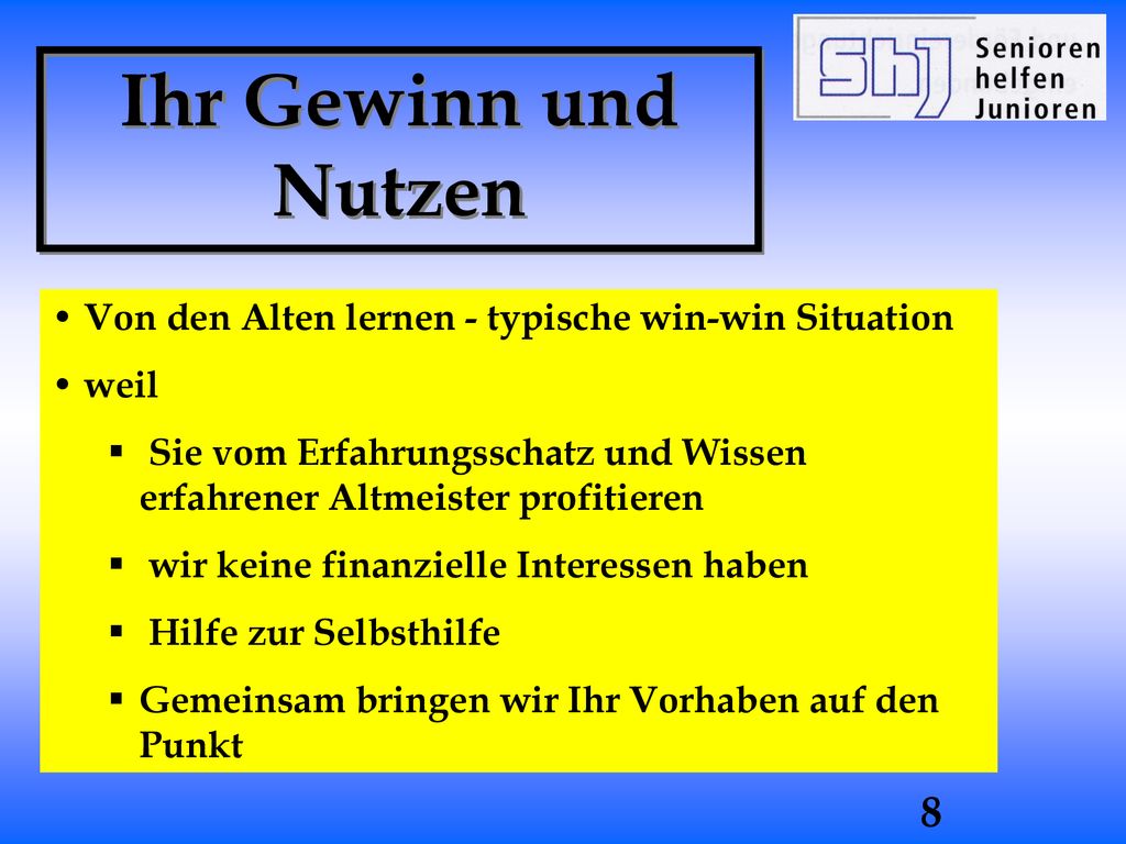 Ihr Gewinn und Nutzen Von den Alten lernen - typische win-win Situation. weil.