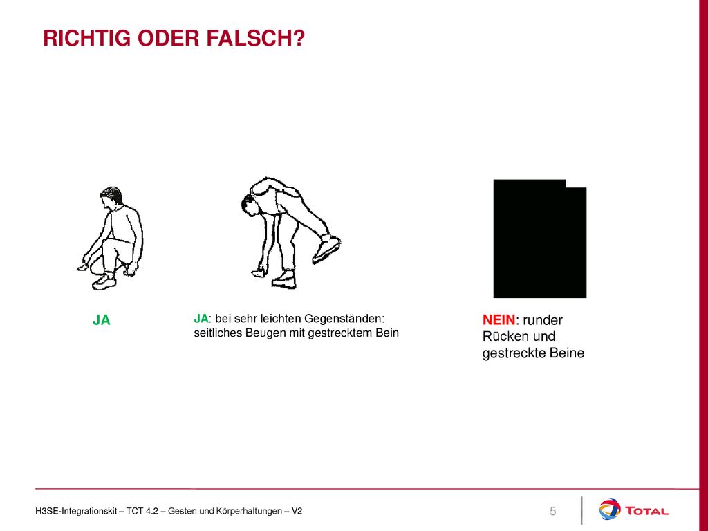 Richtig oder falsch JA NEIN: runder Rücken und gestreckte Beine