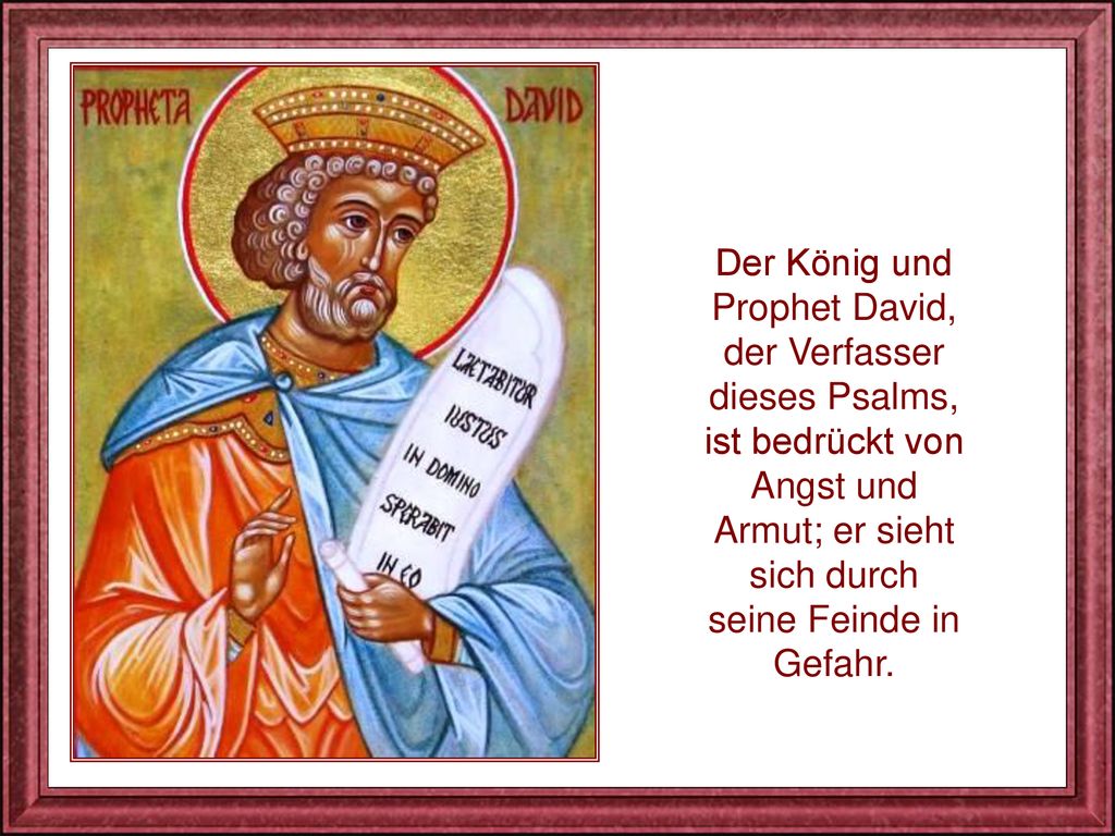 Der König und Prophet David, der Verfasser dieses Psalms, ist bedrückt von Angst und Armut; er sieht sich durch seine Feinde in Gefahr.