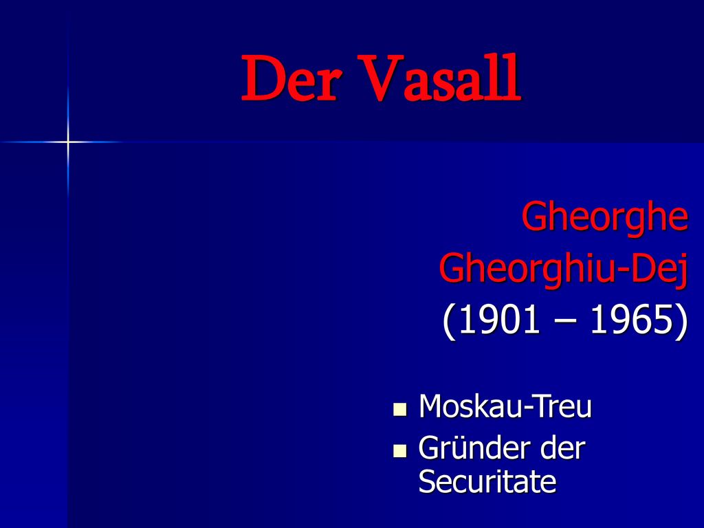 Der Vasall Gheorghe Gheorghiu-Dej (1901 – 1965) Moskau-Treu