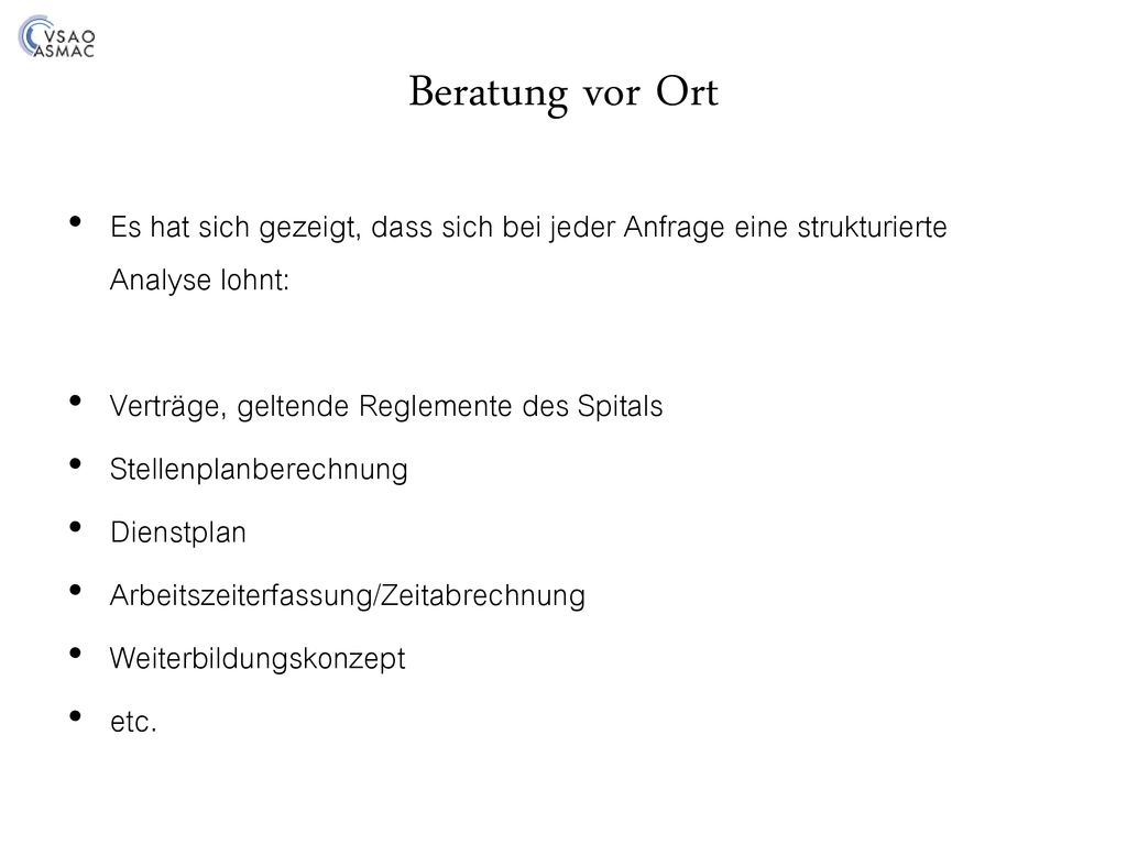 Beratung vor Ort Es hat sich gezeigt, dass sich bei jeder Anfrage eine strukturierte Analyse lohnt: